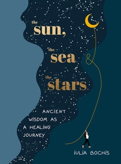 The Sun, the Sea and the Stars, Iulia Bochis - Ebook - 9781529192728