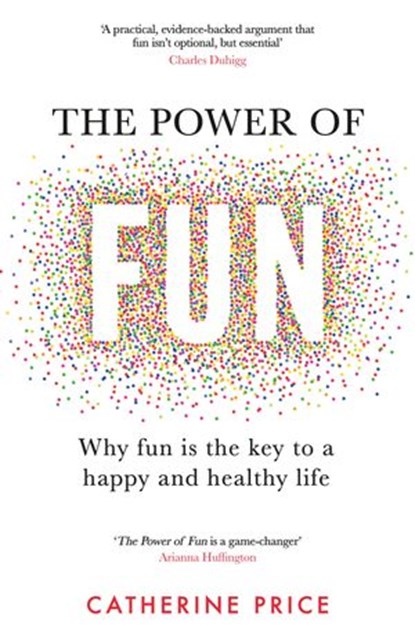 The Power of Fun, Catherine Price - Ebook - 9781529192841