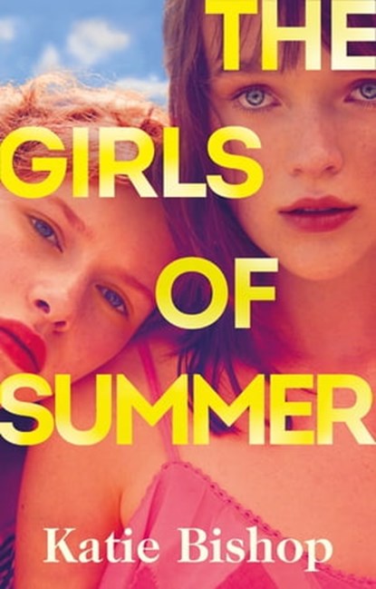 The Girls of Summer, Katie Bishop - Ebook - 9781529192964