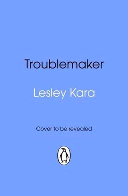 Troublemaker, Lesley Kara - Ebook - 9781529193992