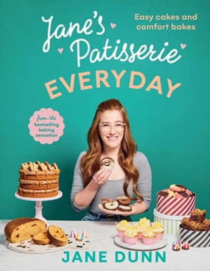 Jane’s Patisserie Everyday, Jane Dunn - Ebook - 9781529196825