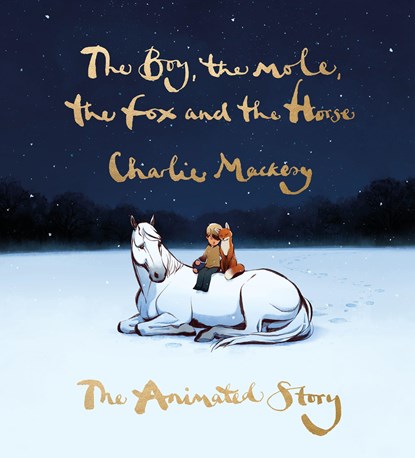 The Boy, the Mole, the Fox and the Horse: The Animated Story, Charlie MacKesy - Gebonden Gebonden - 9781529197686