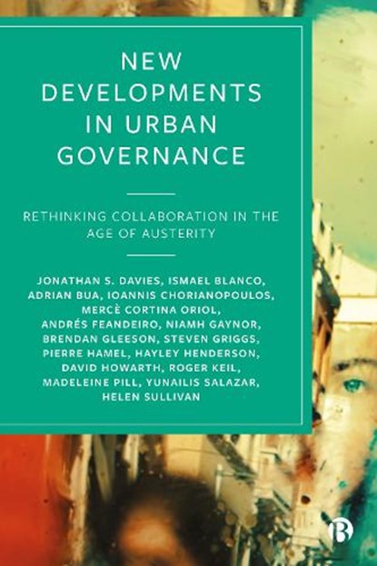 New Developments in Urban Governance, Jonathan S. (De Montfort University) Davies ; Pierre (Universite de Montreal) Hamel ; Ismael (Autonomous University of Barcelona) Blanco ; Adrian (Universitat Autonoma de Barcelona) Bua - Paperback - 9781529205879