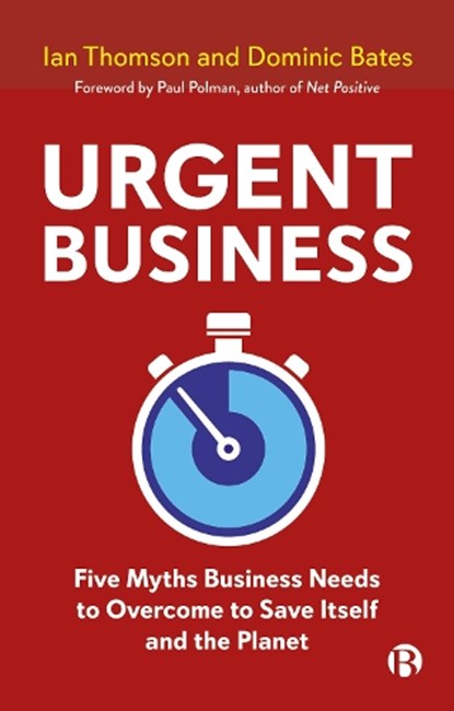 Urgent Business, Ian (Director of Lloyds Banking Group Centre for Responsible Business Thomson ; Dominic (Lloyds Banking Group Centre for Responsible Business Bates - Paperback - 9781529217599