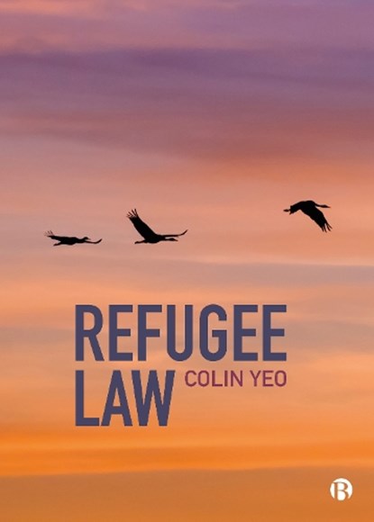 Refugee Law, Colin (Garden Court Chambers and Free Movement) Yeo - Paperback - 9781529219975