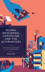 Global Neoliberal Capitalism and the Alternatives - David (Cambridge University) Lane - 9781529220902