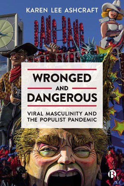 Wronged and Dangerous, Karen (University of Colorado Boulder) Lee Ashcraft - Paperback - 9781529221404