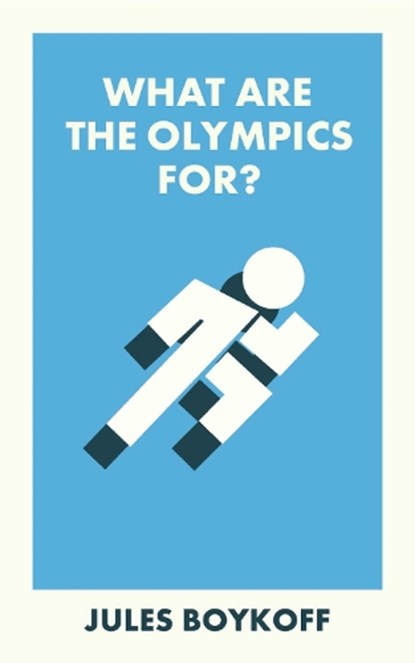 What Are the Olympics For?, Jules (Pacific University) Boykoff - Paperback - 9781529230284