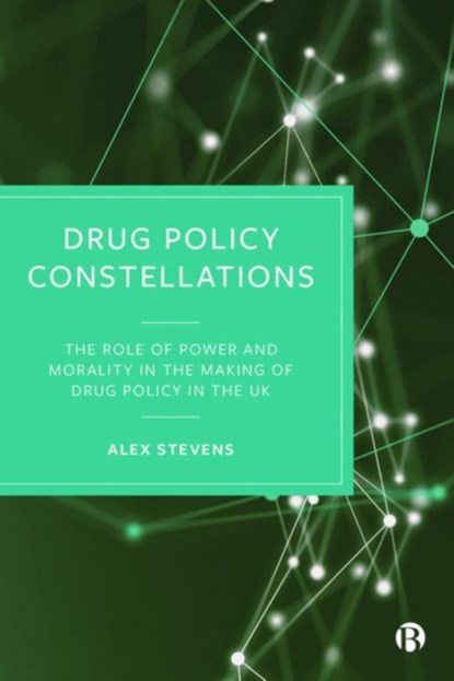 Drug Policy Constellations, Alex (Kent University) Stevens - Gebonden - 9781529231328