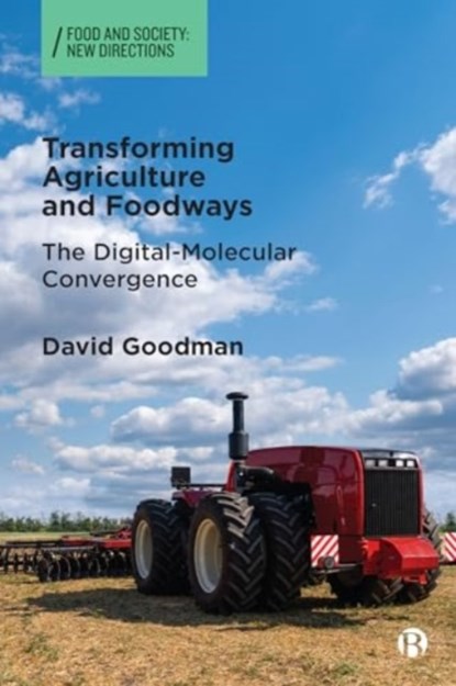 Transforming Agriculture and Foodways, David (University of California) Goodman - Paperback - 9781529231502