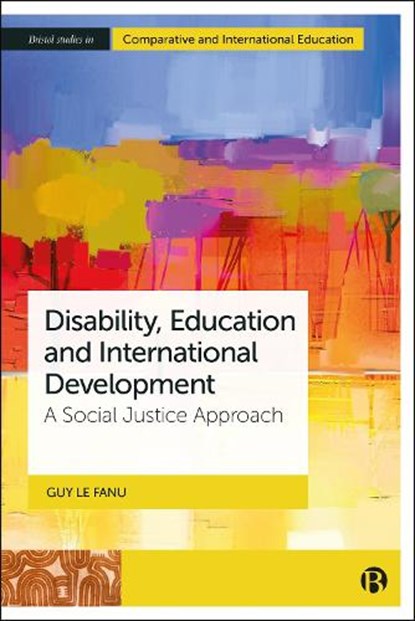 Disability, Education and International Development, Guy (Senior Global Technical Lead in Education at Sightsavers) Le Fanu - Gebonden - 9781529241471