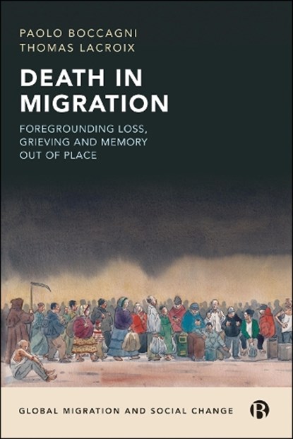 Death in Migration, Paolo (Universita di Trento) Boccagni ; Thomas (Maison Francaise d'Oxford and Science Po) Lacroix - Gebonden - 9781529243512