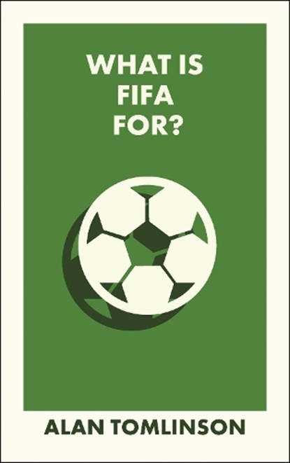 What Is Fifa For?, Alan (University of Brighton) Tomlinson - Paperback - 9781529245745