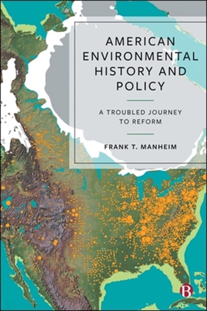American Environmental History and Policy, Frank T. (George Mason University) Manheim - Gebonden - 9781529250701