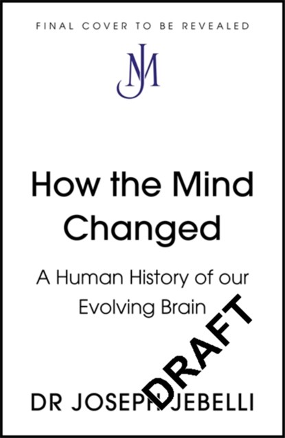 How the Mind Changed, Joseph Jebelli - Gebonden - 9781529300130