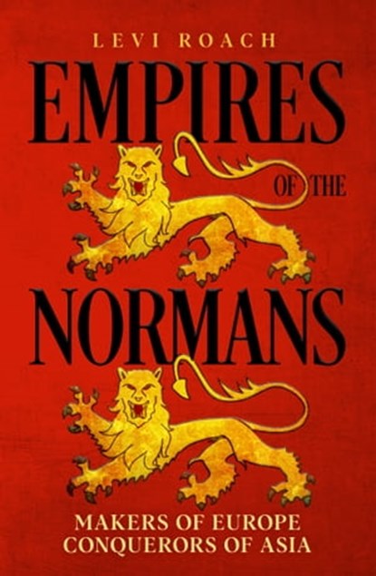 Empires of the Normans, Levi Roach - Ebook - 9781529300314
