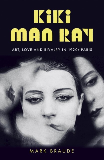 Kiki Man Ray, Mark Braude - Gebonden - 9781529300482