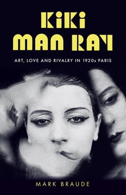 Kiki Man Ray, Mark Braude - Ebook - 9781529300512