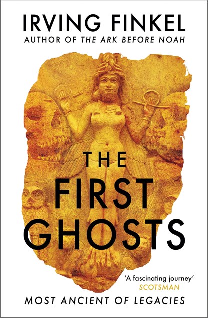 The First Ghosts, Irving Finkel - Paperback - 9781529303292