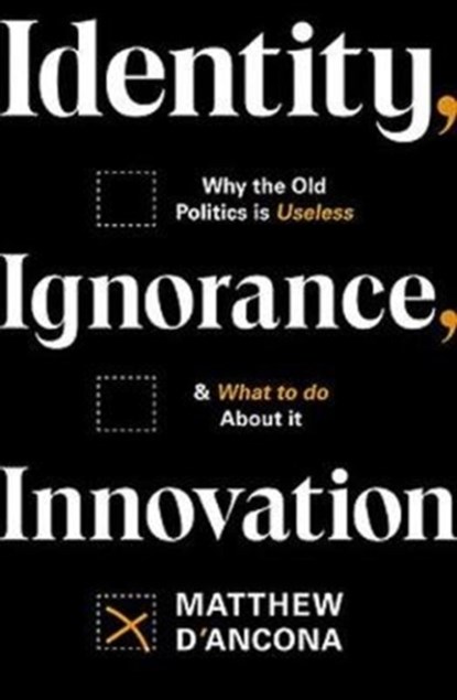 Identity, Ignorance, Innovation, Matthew d'Ancona - Paperback - 9781529303957