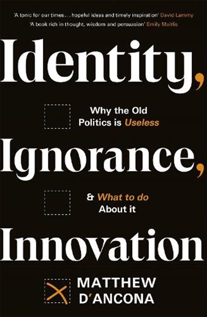 Identity, Ignorance, Innovation, Matthew d'Ancona - Gebonden - 9781529303995
