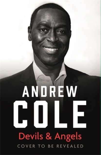 Fast Forward: The Autobiography, Andrew Cole - Gebonden - 9781529304954