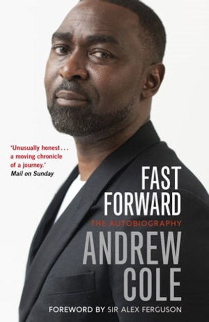 Fast Forward: The Autobiography, Andrew Cole - Ebook - 9781529304978
