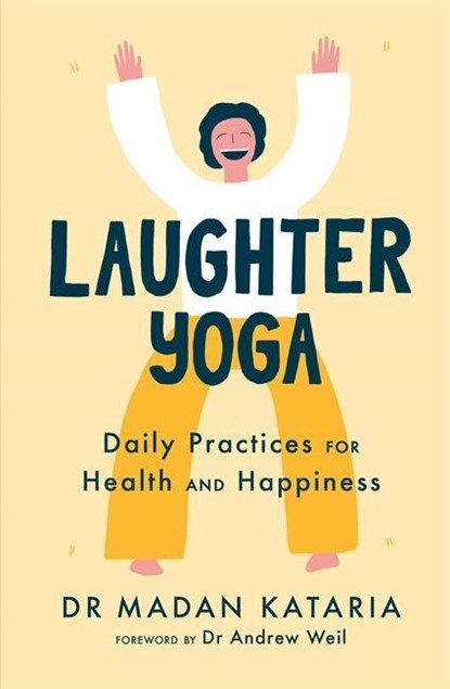 Laughter Yoga, Dr Madan Kataria - Gebonden - 9781529306576
