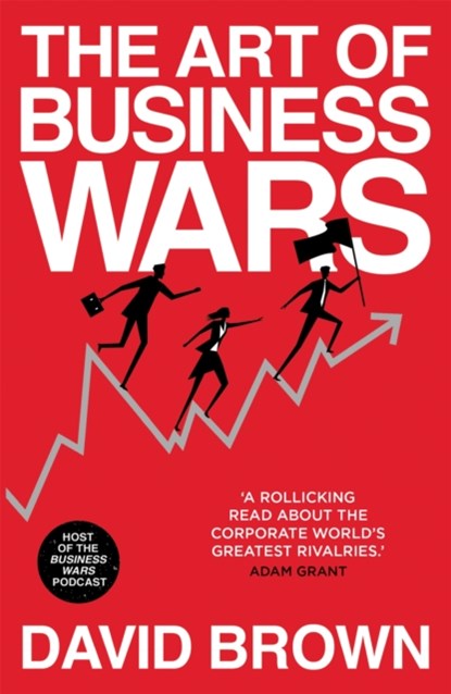The Art of Business Wars, David Brown ; Business Wars - Paperback - 9781529307047