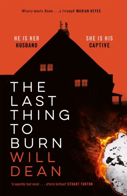 The Last Thing to Burn, Will Dean - Gebonden - 9781529307054