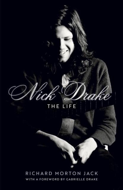 Nick Drake: The Life, Richard Morton Jack - Gebonden - 9781529308082