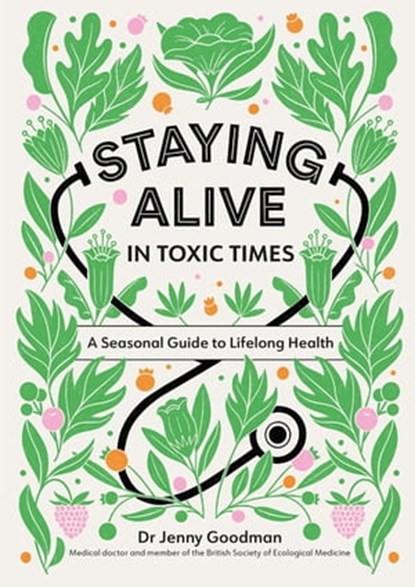 Staying Alive in Toxic Times, Dr Jenny Goodman - Ebook - 9781529308303