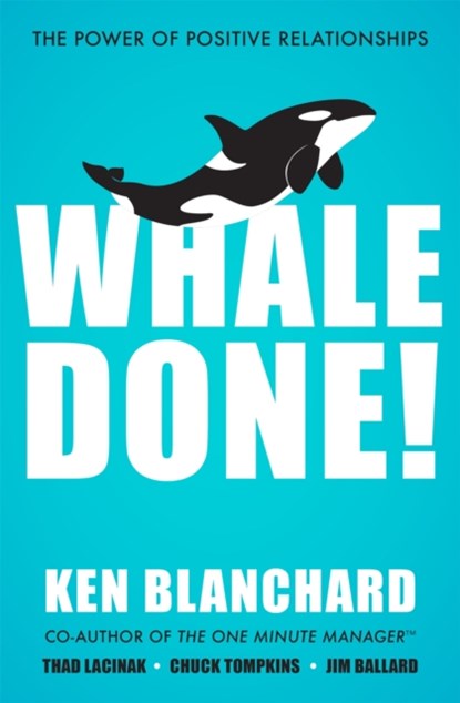 Whale Done!, Ken Blanchard - Paperback - 9781529309386
