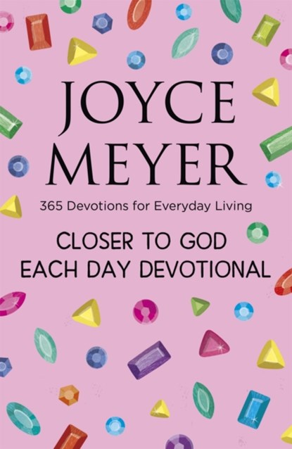 Closer to God Each Day Devotional, Joyce Meyer - Paperback - 9781529311815