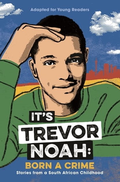 It's Trevor Noah: Born a Crime, Trevor Noah - Ebook - 9781529318753