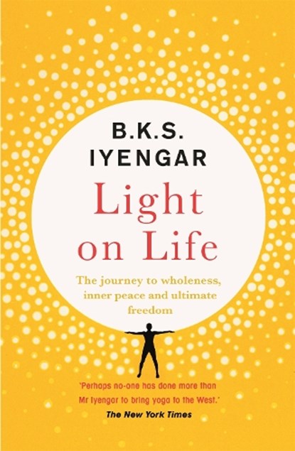Light on Life, B.K.S. Iyengar - Paperback - 9781529319774