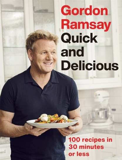 Gordon Ramsay Quick & Delicious, Gordon Ramsay - Gebonden - 9781529325430