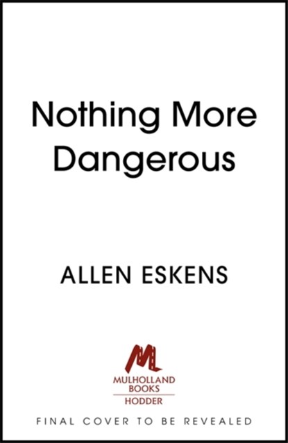 Nothing More Dangerous, Allen Eskens - Paperback - 9781529327069