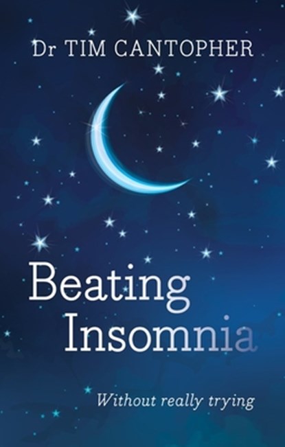 Beating Insomnia, Tim Cantopher - Paperback - 9781529329131