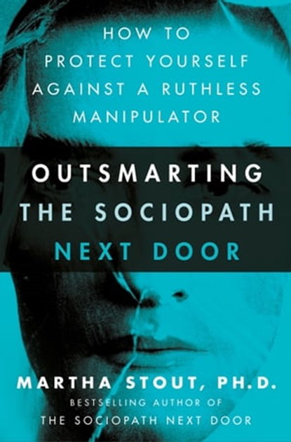Outsmarting the Sociopath Next Door, Martha Stout - Ebook - 9781529331318