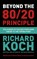Beyond the 80/20 Principle, Richard Koch - Paperback - 9781529331448