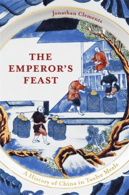 The Emperor's Feast, Jonathan Clements - Paperback - 9781529332445