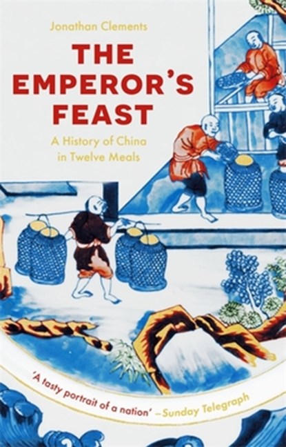 The Emperor's Feast, Jonathan Clements - Paperback - 9781529332469