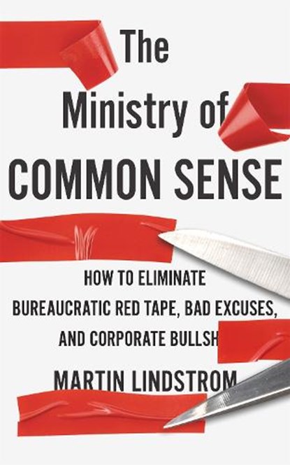 The Ministry of Common Sense, Martin Lindstrom Company - Paperback - 9781529332483
