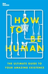 How to Be Human - New Scientist - 9781529334029