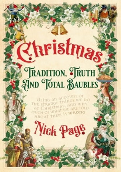 Christmas: Tradition, Truth and Total Baubles, Nick Page - Ebook - 9781529334098