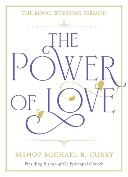 The Power of Love, Bishop Michael B. Curry - Gebonden - 9781529337303