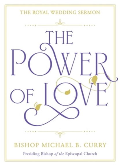 The Power of Love, Bishop Michael B. Curry - Ebook - 9781529337310