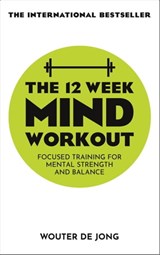 The 12 Week Mind Workout - Wouter de Jong - 9781529338751