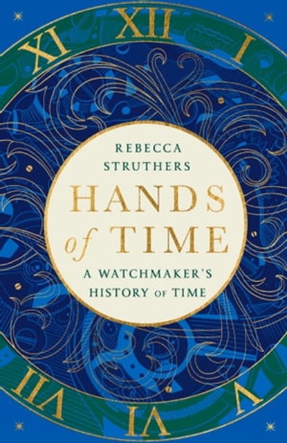 Hands of Time, Rebecca Struthers - Ebook - 9781529339017